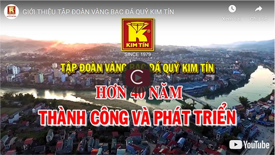 GIỚI THIỆU VỀ TẬP ĐOÀN VÀNG BẠC ĐÁ QUÝ KIM TÍN